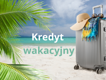 kredyt wakacyjny